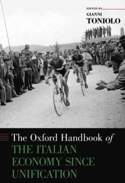 Gianni Toniolo - Oxford Handbook of the Italian Economy Since Unification, E-bok