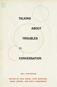 Talking About Troubles in Conversation