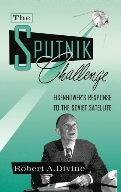Robert A. Divine - Sputnik Challenge, E-bok