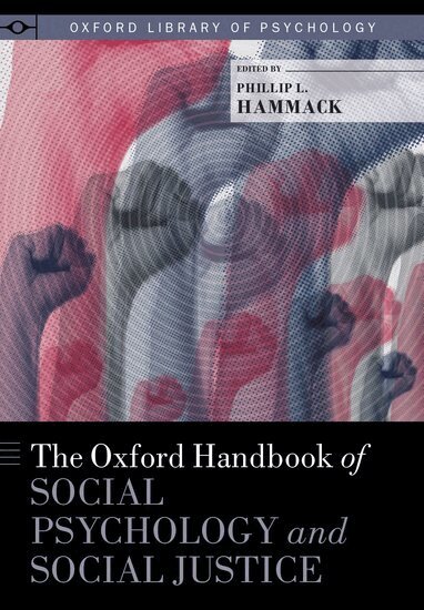 Phillip L. Hammack, Phillip L Hammack, Phillip L. Hammack - The Oxford Handbook of Social Psychology and Social Justice, Inbunden