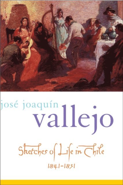 Frederick H. Fornoff, JosA(c) JoaquA-n Vallejo, Simon Collier - Sketches of Life in Chile, 1841-1851, E-bok