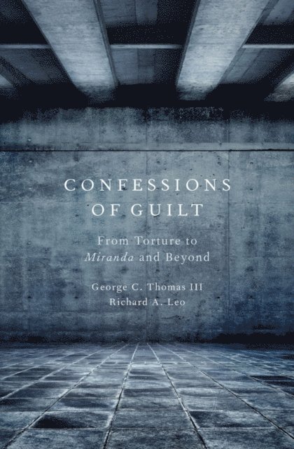 Richard A. Leo, George C. Thomas III - Confessions of Guilt, E-bok