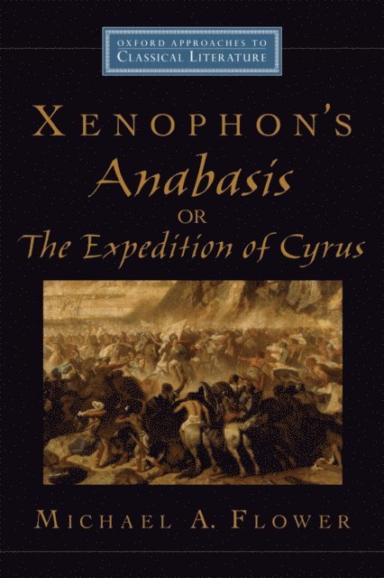 Michael A. Flower - Xenophon's Anabasis, or The Expedition of Cyrus, E-bok
