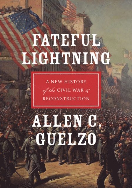 Allen C. Guelzo - Fateful Lightning, E-bok