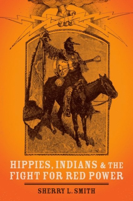 Sherry L. Smith - Hippies, Indians, and the Fight for Red Power, E-bok. Tillgänglighet: Lägg i varukorg