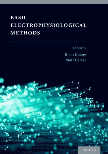 Matt Carter, Ellen Covey - Basic Electrophysiological Methods, E-bok