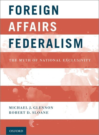 Michael J. Glennon, Robert D. Sloane - Foreign Affairs Federalism, Inbunden. Tillgänglighet: Lägg i varukorg