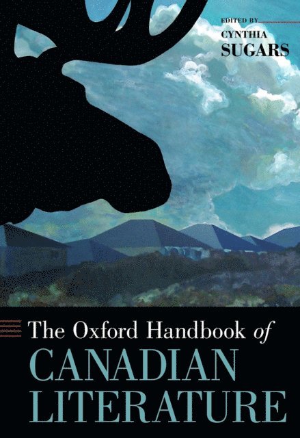 Cynthia Sugars - Oxford Handbook of Canadian Literature, E-bok