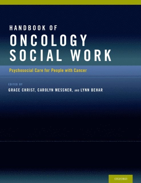 Lynn Behar, Carolyn Messner, Grace Christ - Handbook of Oncology Social Work, E-bok