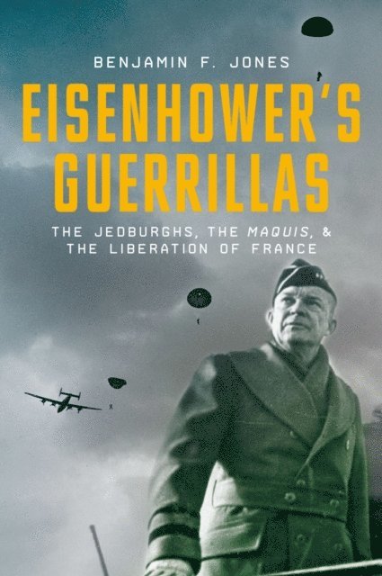 Benjamin F. Jones - Eisenhower's Guerrillas, E-bok. Tillgänglighet: Lägg i varukorg