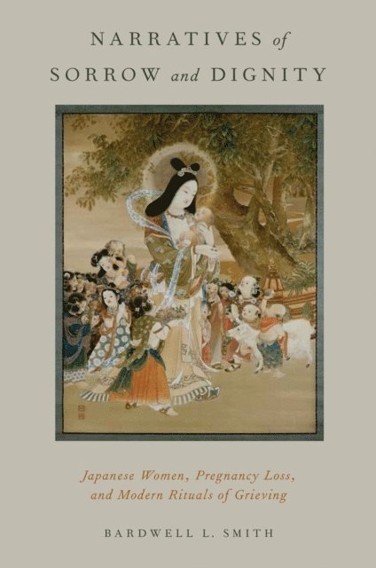 Bardwell L. Smith - Narratives of Sorrow and Dignity, E-bok