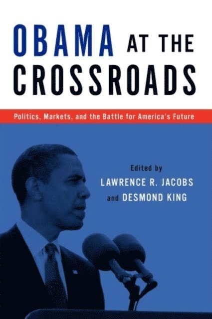 Desmond King, Lawrence R. Jacobs - Obama at the Crossroads, E-bok