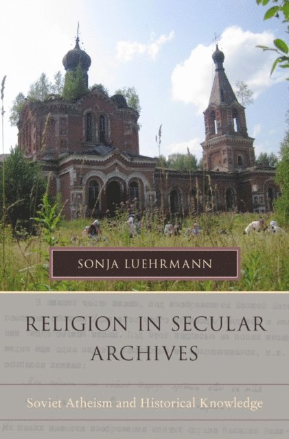 Sonja Luehrmann - Religion in Secular Archives, E-bok