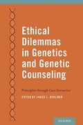 Ethical Dilemmas in Genetics and Genetic Counseling