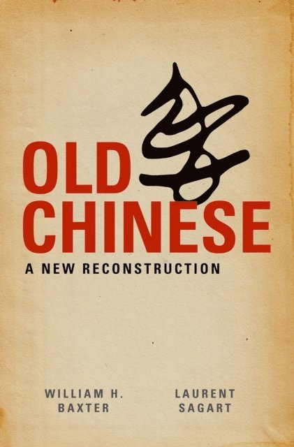Laurent Sagart, William H. Baxter - Old Chinese, E-bok