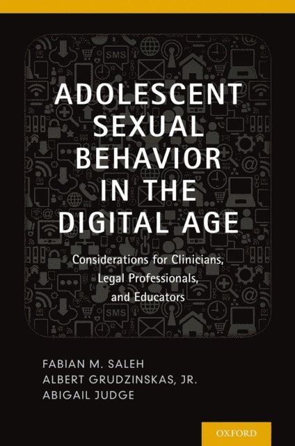 Abigail Judge, Albert Grudzinskas Jr., Fabian Saleh - Adolescent Sexual Behavior in the Digital Age, E-bok. Tillgänglighet: Lägg i varukorg