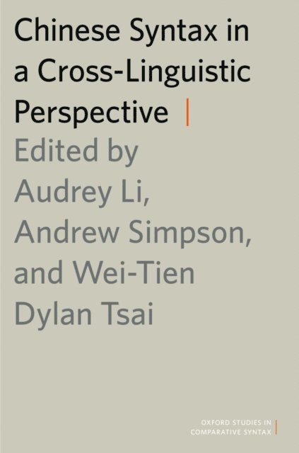 Wei-Tien Dylan Tsai, Andrew Simpson, Audrey Li - Chinese Syntax in a Cross-Linguistic Perspective, E-bok