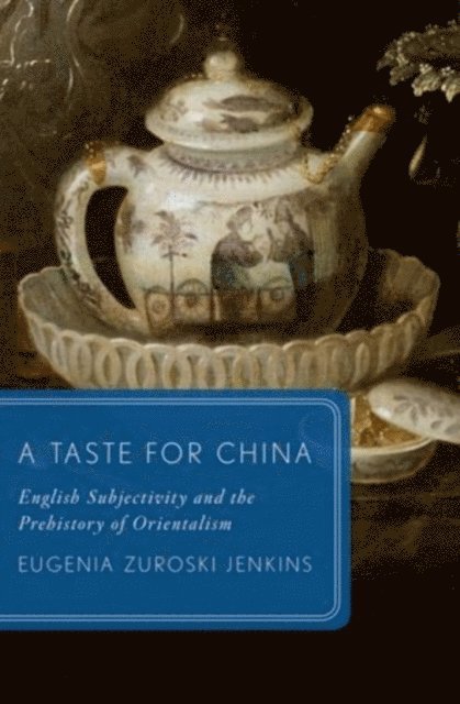 Eugenia Zuroski Jenkins - Taste for China, E-bok