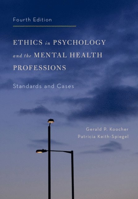Patricia Keith-Spiegel, Gerald P. Koocher - Ethics in Psychology and the Mental Health Professions, E-bok