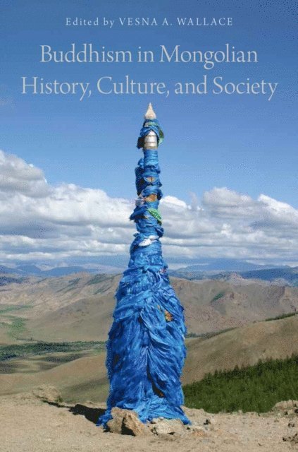 Vesna A. Wallace - Buddhism in Mongolian History, Culture, and Society, E-bok