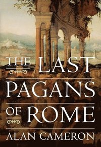 The Last Pagans of Rome