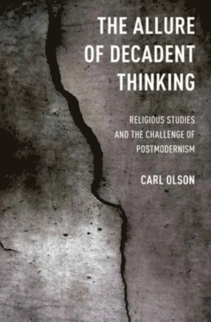 Carl Olson - Allure of Decadent Thinking, E-bok