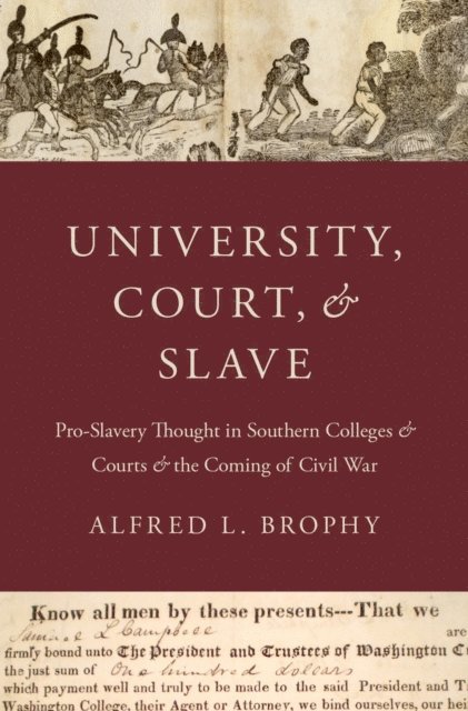 Alfred L. Brophy - University, Court, and Slave, E-bok