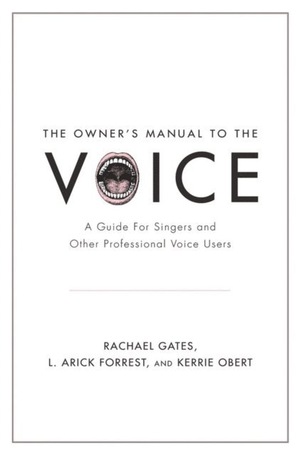 Kerrie Obert, L. Arick Forrest, Rachael Gates - Owner's Manual to the Voice, E-bok. Tillgänglighet: Lägg i varukorg