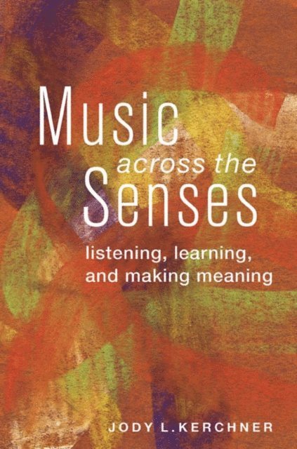 Jody L. Kerchner - Music Across the Senses, E-bok. Tillgänglighet: Lägg i varukorg