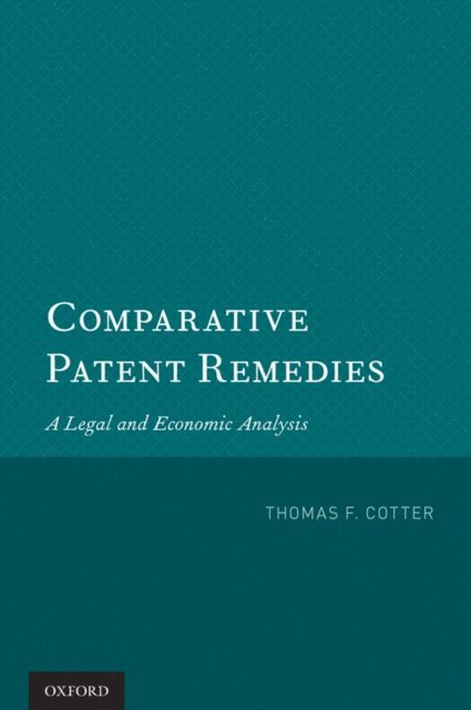 Prof. Thomas F. Cotter - Comparative Patent Remedies, E-bok