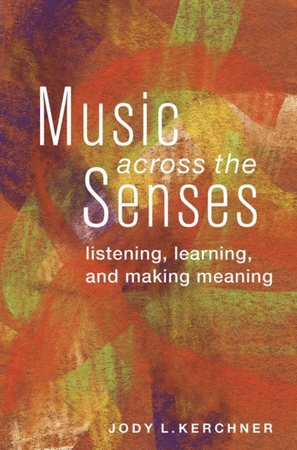 Jody L. Kerchner - Music Across the Senses, E-bok. Tillgänglighet: Lägg i varukorg