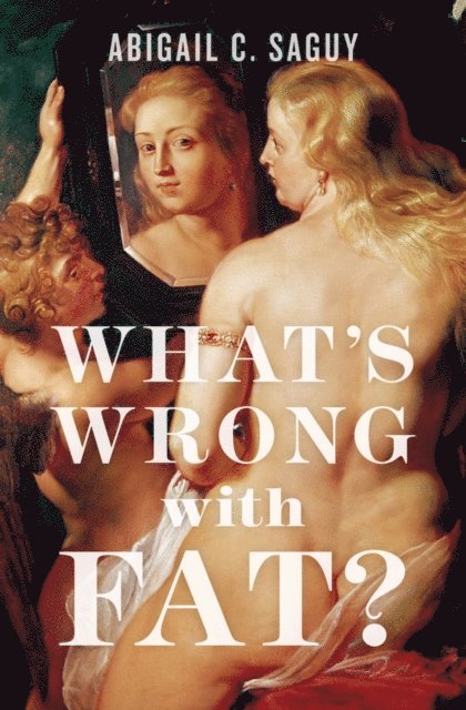 Abigail C. Saguy - What's Wrong with Fat?, E-bok. Tillgänglighet: Lägg i varukorg