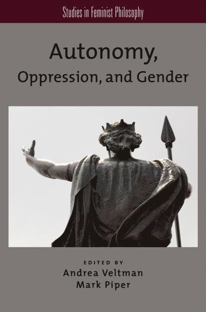 Mark Piper, Andrea Veltman - Autonomy, Oppression, and Gender, E-bok