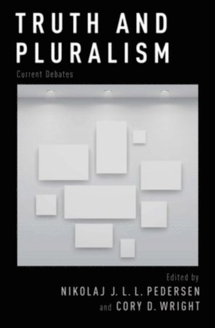 Cory D. Wright, Nikolaj J.L.L. Pedersen - Truth and Pluralism, E-bok