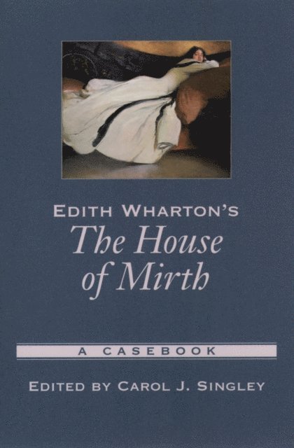 Carol J. Singley - Edith Wharton's The House of Mirth, E-bok
