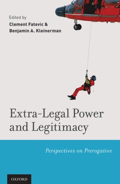Benjamin A. Kleinerman, Clement Fatovic - Extra-Legal Power and Legitimacy, E-bok