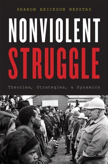 Sharon Nepstad - Nonviolent Struggle, Inbunden