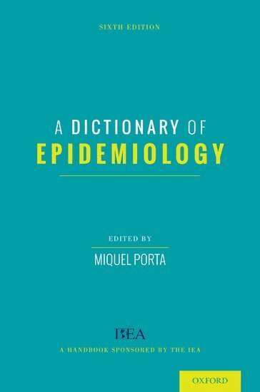 Miquel Porta, Miquel Porta - A Dictionary of Epidemiology, Inbunden