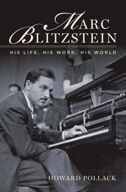 Howard Pollack - Marc Blitzstein, E-bok. Tillgänglighet: Lägg i varukorg