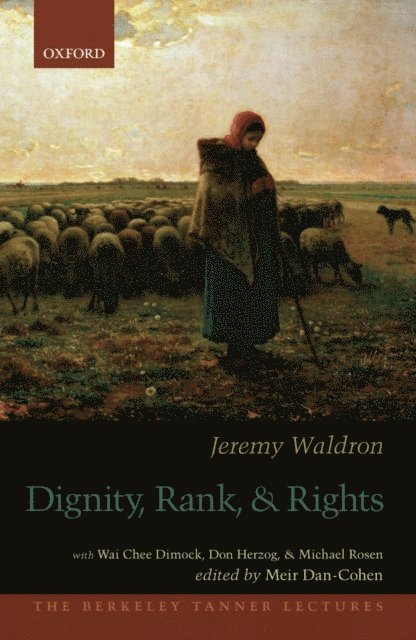 Jeremy Waldron, Meir Dan-Cohen - Dignity, Rank, and Rights, E-bok