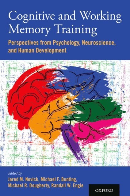 Randall W. Engle, Michael R. Dougherty, Michael F. Bunting, Jared M. Novick - Cognitive and Working Memory Training, E-bok