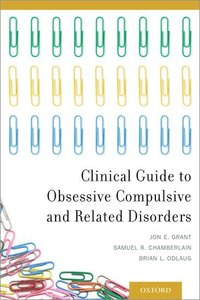 Clinical Guide to Obsessive Compulsive and Related Disorders
