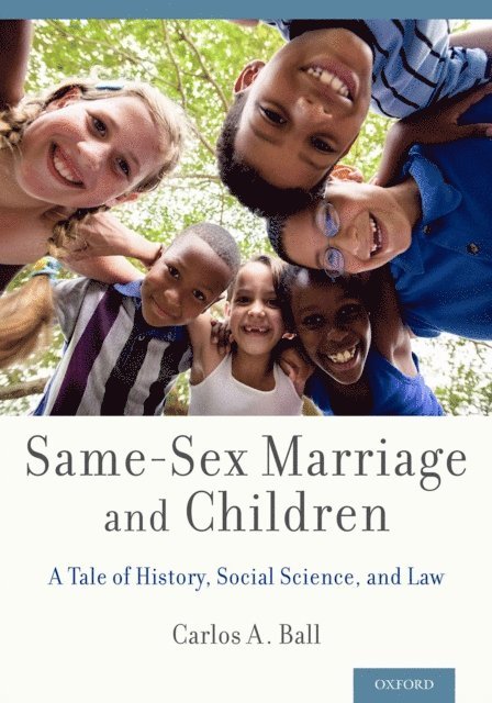 Carlos A. Ball - Same-Sex Marriage and Children, E-bok