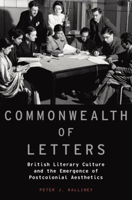 Peter J. Kalliney - Commonwealth of Letters, E-bok