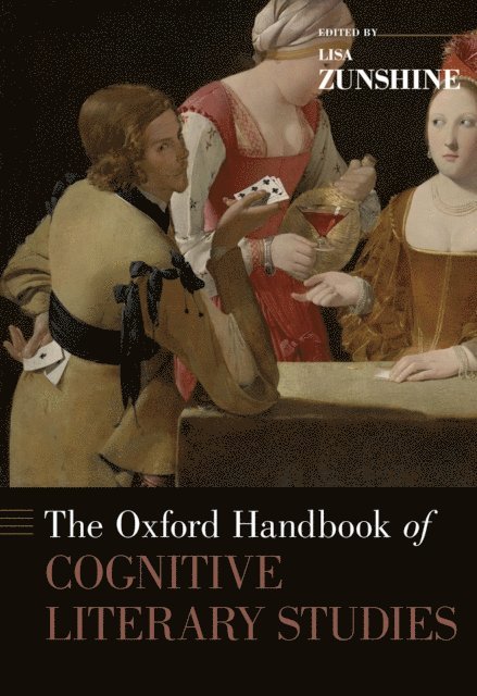 Lisa Zunshine - Oxford Handbook of Cognitive Literary Studies, E-bok