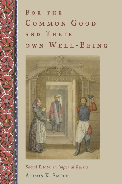Alison K. Smith - For the Common Good and Their Own Well-Being, E-bok
