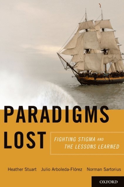 Norman Sartorius, Julio Arboleda-Florez, Heather Stuart - Paradigms Lost, E-bok