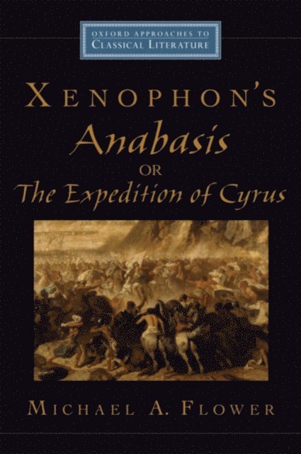 Michael A. Flower - Xenophon's Anabasis, or The Expedition of Cyrus, E-bok