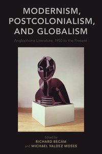 Modernism, Postcolonialism, and Globalism