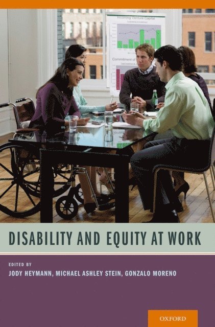 Gonzalo Moreno, Michael Ashley Stein, Jody Heymann - Disability and Equity at Work, E-bok